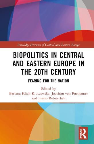 Cover image for Biopolitics in Central and Eastern Europe in the 20th Century: Fearing for the Nation