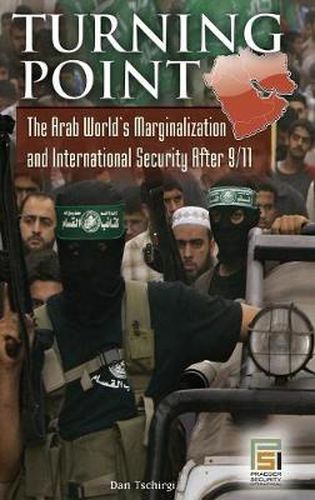 Cover image for Turning Point: The Arab World's Marginalization and International Security After 9/11