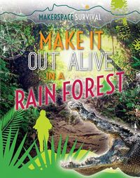 Cover image for Make It Out Alive in a Rain Forest