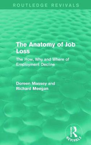 Cover image for The Anatomy of Job Loss (Routledge Revivals): The how, why and where of employment decline