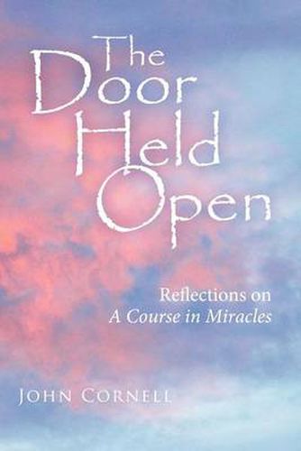 Cover image for The Door Held Open: Reflections on a Course in Miracles