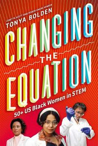 Cover image for Changing the Equation: 50+ Us Black Women in Stem