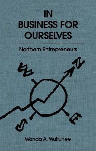 Cover image for In Business for Ourselves: Northern Entrepreneurs