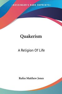 Cover image for Quakerism: A Religion of Life