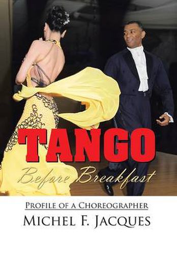 Cover image for Tango Before Breakfast: Profile of a Choreographer