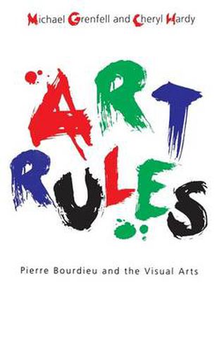 Cover image for Art Rules: Pierre Bourdieu and the Visual Arts