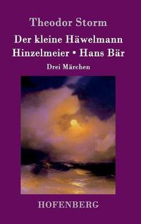 Cover image for Der kleine Hawelmann / Hinzelmeier / Hans Bar: Drei Marchen