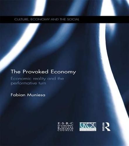 Cover image for The Provoked Economy: Economic Reality and the Performative Turn