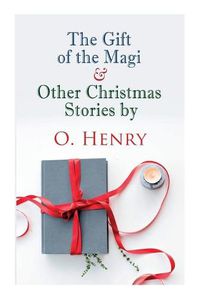 Cover image for The Gift of the Magi & Other Christmas Stories by O. Henry: Christmas Classic