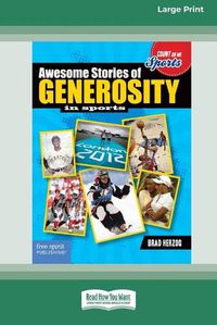 Cover image for Awesome Stories of Generosity in Sports [Large Print 16 Pt Edition]