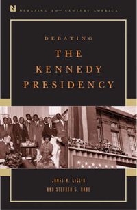 Cover image for Debating the Kennedy Presidency