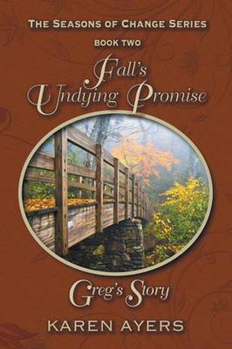 Cover image for Fall's Undying Promise . . . Greg's Story: The Seasons of Change Series-Book Two