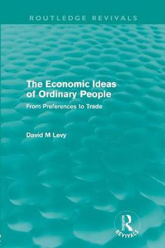 Cover image for The Economic Ideas of Ordinary People: From preferences to trade