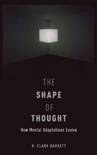 The Shape of Thought: How Mental Adaptations Evolve