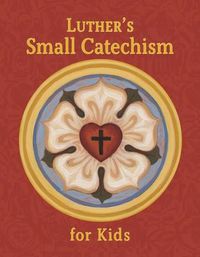 Cover image for Luther's Small Catechism for Kids