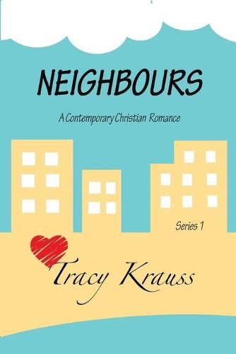 Cover image for Neighbours: A Contemporary Christian Romance: Complete Series 1 (Volumes 1 - 9)