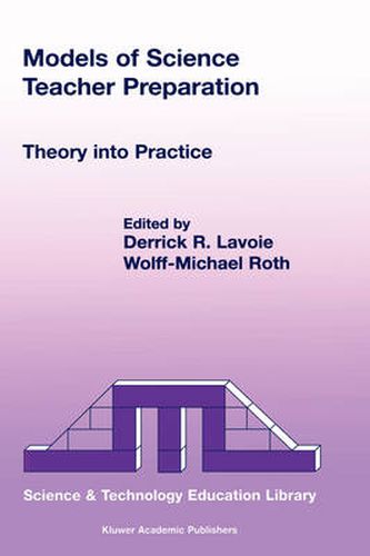 Cover image for Models of Science Teacher Preparation: Theory into Practice