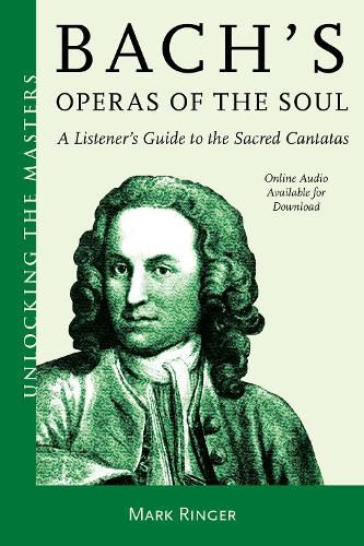 Cover image for Bach's Operas of the Soul: A Listener's Guide to the Sacred Cantatas