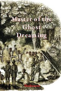 Cover image for Master of the Ghost Dreaming