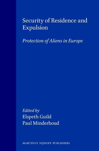 Cover image for Security of Residence and Expulsion: Protection of Aliens in Europe