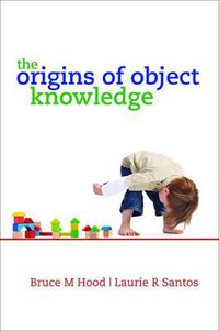 Cover image for The Origins of Object Knowledge