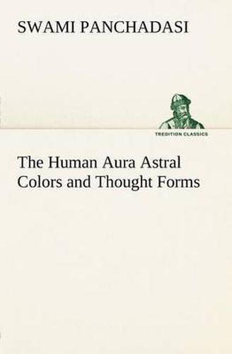 Cover image for The Human Aura Astral Colors and Thought Forms