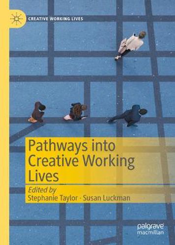 Pathways into Creative Working Lives