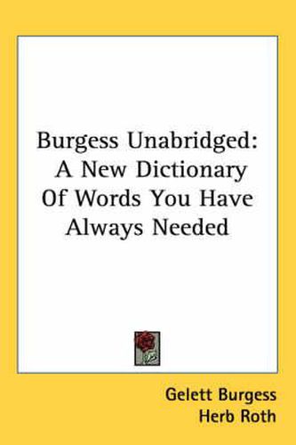 Burgess Unabridged: A New Dictionary of Words You Have Always Needed