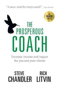 Cover image for The Prosperous Coach: Increase Income and Impact for You and Your Clients