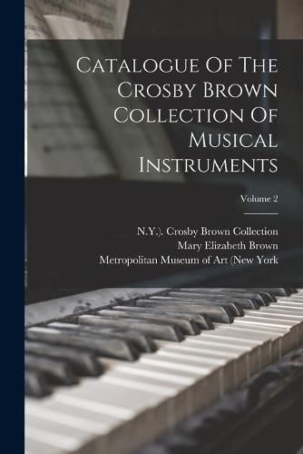 Catalogue Of The Crosby Brown Collection Of Musical Instruments; Volume 2