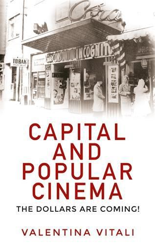 Cover image for Capital and Popular Cinema: The Dollars are Coming!