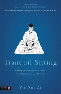 Cover image for Tranquil Sitting: A Taoist Journal on Meditation and Chinese Medical Qigong