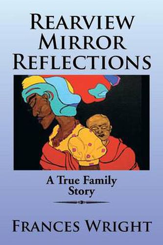 Cover image for Rearview Mirror Reflections: A True Family Story