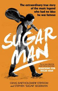 Cover image for Sugar Man: The Life, Death and Resurrection of Sixto Rodriguez