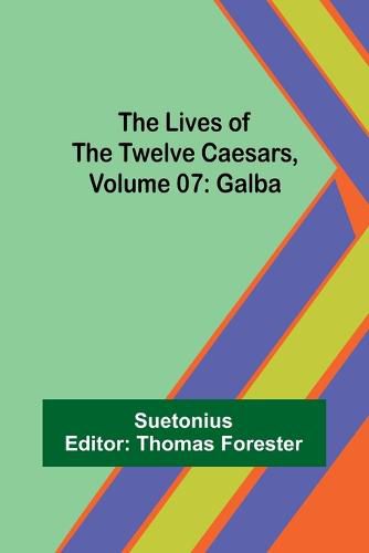 The Lives of the Twelve Caesars, Volume 07