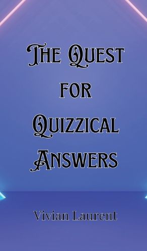 The Quest for Quizzical Answers