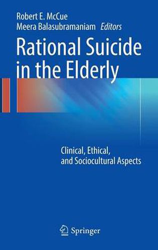 Cover image for Rational Suicide in the Elderly: Clinical, Ethical, and Sociocultural Aspects