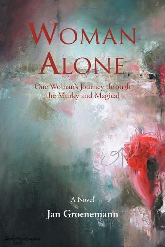 Cover image for Woman Alone: One Woman'S Journey Through the Murky and Magical