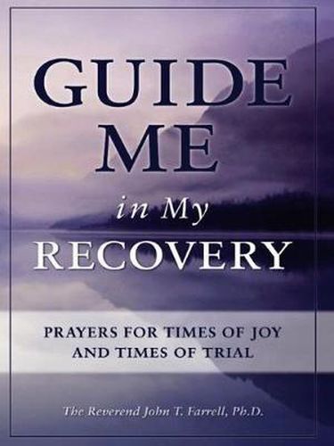 Cover image for Guide Me in My Recovery: Prayers for Times of Joy and Times of Trial