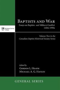 Cover image for Baptists and War: Essays on Baptists and Military Conflict, 1640s-1990s