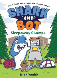 Cover image for Shark and Bot #2: Sleepaway Champs
