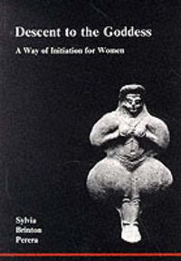 Cover image for Descent to the Goddess: A Way of Initiation for Women