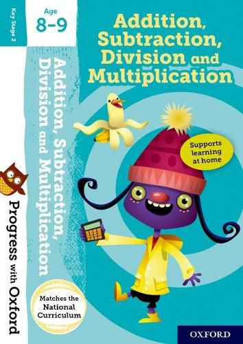 Cover image for Progress with Oxford:: Addition, Subtraction, Multiplication and Division Age 8-9