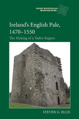 Cover image for Ireland's English Pale, 1470-1550: The Making of a Tudor Region