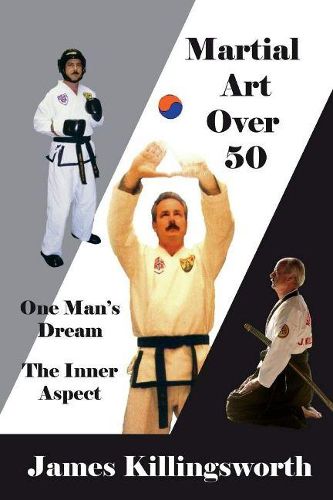 Martial Art Over 50: One Man's Dream The Inner Aspect