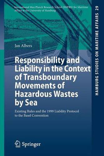 Cover image for Responsibility and Liability in the Context of Transboundary Movements of Hazardous Wastes by Sea: Existing Rules and the 1999 Liability Protocol to the Basel Convention