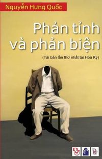 Cover image for Phan Tinh Phan Bien: Mot So Ghi Nhan Ve Van Hoa, Giao Duc Va Chinh Tri Viet Nam