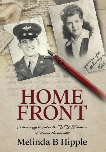 Cover image for Home Front: A true story based on the WWII diaries of Velma Beckerdite