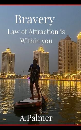 Cover image for Bravery - Law of Attraction is Within you