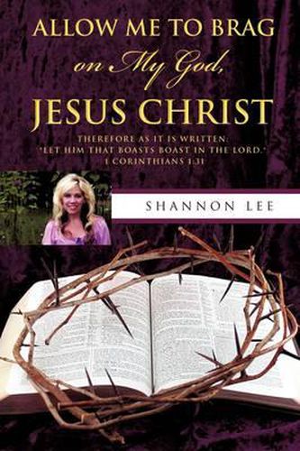 Cover image for Allow Me to Brag on My God, Jesus Christ